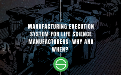 MES for Life Science Manufacturers: Why and When?